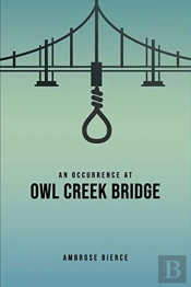 An Occurrence At Owl Creek Bridge