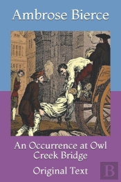 An Occurrence At Owl Creek Bridge