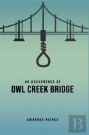 An Occurrence At Owl Creek Bridge