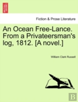 Bertrand.pt - An Ocean Free-Lance. From A Privateersman'S Log, 1812. (A Novel.)