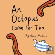 An Octopus Came For Tea