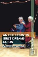 An Old Country Girl'S Dreams Go On