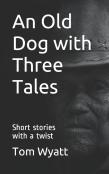 An Old Dog With Three Tales
