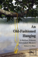 An Old-Fashioned Hanging: A Hallum Johnson Adirondack Mystery