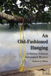 An Old-Fashioned Hanging: A Hallum Johnson Adirondack Mystery