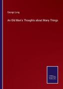 An Old Man'S Thoughts About Many Things