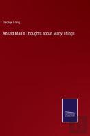 An Old Man'S Thoughts About Many Things