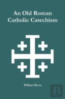 An Old Roman Catholic Catechism
