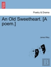 An Old Sweetheart. (A Poem.)