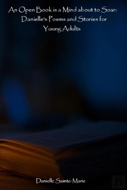 Bertrand.pt - An Open Book Is A Mind About To Soar: Danielle'S Poems And Stories For Young Adults