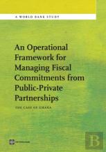 An Operational Framework For Managing Fiscal Commitments From Public-Private Partnerships