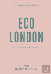 An Opinionated Guide To Eco London