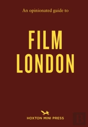 An Opinionated Guide To Film London