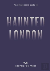 An Opinionated Guide To Haunted London