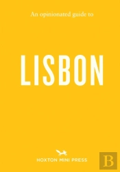 An Opinionated Guide To Lisbon