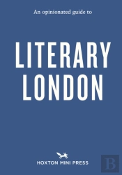 An Opinionated Guide To Literary London
