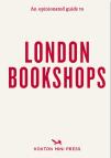 An Opinionated Guide To London Bookshops