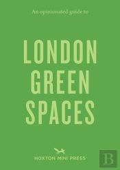 An Opinionated Guide To London Green Spaces