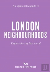 An Opinionated Guide To London Neighbourhoods