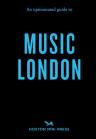 An Opinionated Guide To Music London