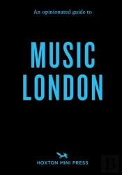 An Opinionated Guide To Music London