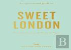An Opinionated Guide To Sweet London