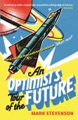 An Optimist'S Tour Of The Future