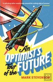An Optimist'S Tour Of The Future