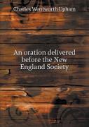 An Oration Delivered Before The New England Society