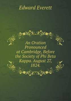 Bertrand.pt - An Oration Pronounced At Cambridge, Before The Society Of Phi Beta Kappa. August 27, 1824