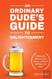 An Ordinary Dude'S Guide To Enlightenment