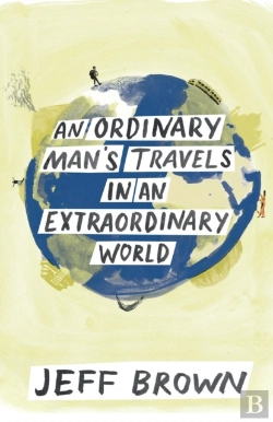 Bertrand.pt - An Ordinary Man'S Travels In An Extraordinary World