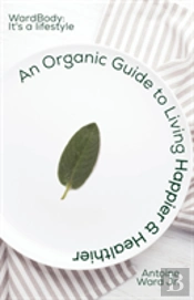 An Organic Guide To Living Happier & Healthier