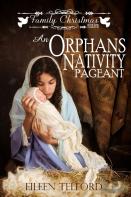 An Orphans Nativity Pageant (Family Christmas Stories, Book 3)