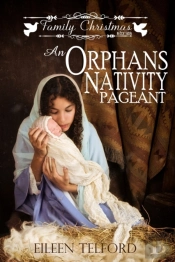 An Orphans Nativity Pageant (Family Christmas Stories, Book 3)