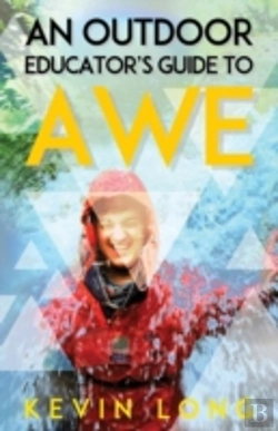 Bertrand.pt - An Outdoor Educator'S Guide To Awe: Understanding High Impact Learning