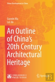 An Outline Of Chinaâ€™S 20th Century Architectural Heritage