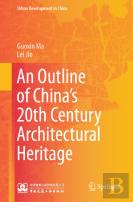 An Outline Of Chinaâ€™S 20th Century Architectural Heritage
