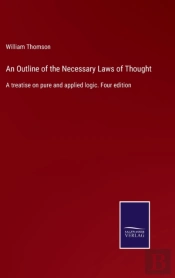 An Outline Of The Necessary Laws Of Thought