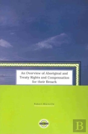 An Overview Of Aboriginal And Treaty Rights And Compensation For Their Breach