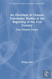An Overview Of Chinese Translation Studies At The Beginning Of The 21st Century