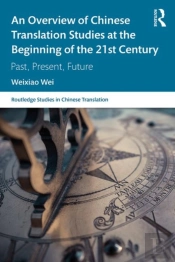 An Overview Of Chinese Translation Studies At The Beginning Of The 21st Century