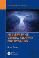 An Overview Of General Relativity And Space-Time