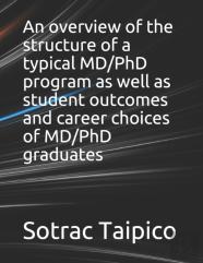 An Overview Of The Structure Of A Typical Md/Phd Program As Well As Student Outcomes And Career Choices Of Md/Phd Graduates