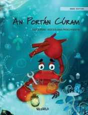 An Portan Curam (Irish Edition Of 'The Caring Crab')