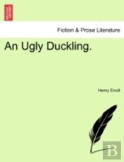 An Ugly Duckling.