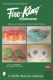 An Unauthorized Guide To Fire-Kingâ® Glasswares