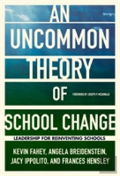 An Uncommon Theory Of School Change