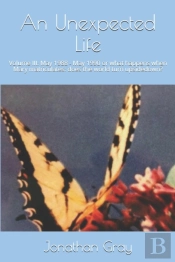 An Unexpected Life: Volume Iii: May 1988