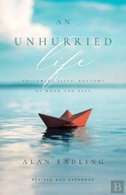 Bertrand.pt - An Unhurried Life Â€“ Following Jesus` Rhythms Of Work And Rest
